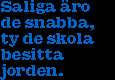 Saliga...